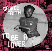 George Faith: To Be A Lover