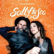 Goldschatz: Salt Of The Sea