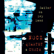 NOCZ Quartet & Choir: Sailor on Dry Land
