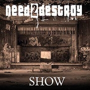 Review: Need2Destroy - Show