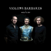 Violons Barbares: Wolf's Cry