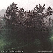 Review: Action & Tension & Space - Explosive Meditations