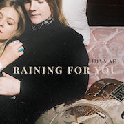 Ida Mae: Raining For You