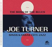Joe Turner: The Boss Of The Blues – Sings Kansas City Jazz