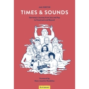Review: Jan Reetze - Times & Sounds: Germany’s Journey from Jazz and Pop to Krautrock and Beyond