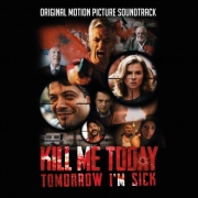 Soundtrack: Kill Me Today, Tomorrow I’m Sick!