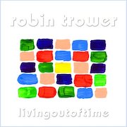 Robin Trower: Living Out Of Time (2003) 2020-Vinyl-Remaster
