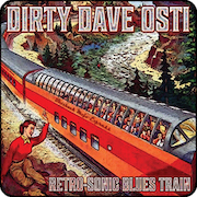 Dirty Dave Osti: Retro-Sonic Blues Train