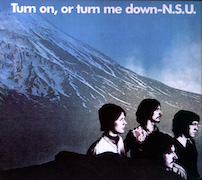 N.S.U.: Turn on, or turn me down