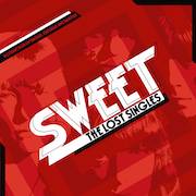 Sweet: The Lost Singles – A Collection Of Singles, Outtakes And Rarities
