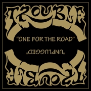 Trouble: One For The Road / Unplugged (Reissue)