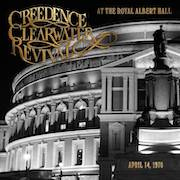 Creedence Clearwater Revival: At The Royal Albert Hall
