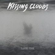 Kissing Clouds: Loose Time