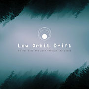 Low Orbit Drift: Do not Take The Path Through The Woods/Into The Core