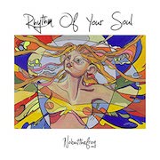 Nobutthefrog: Rhythm Of Your Soul