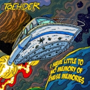 Toehider: I Have Little To No Memory of These Memories