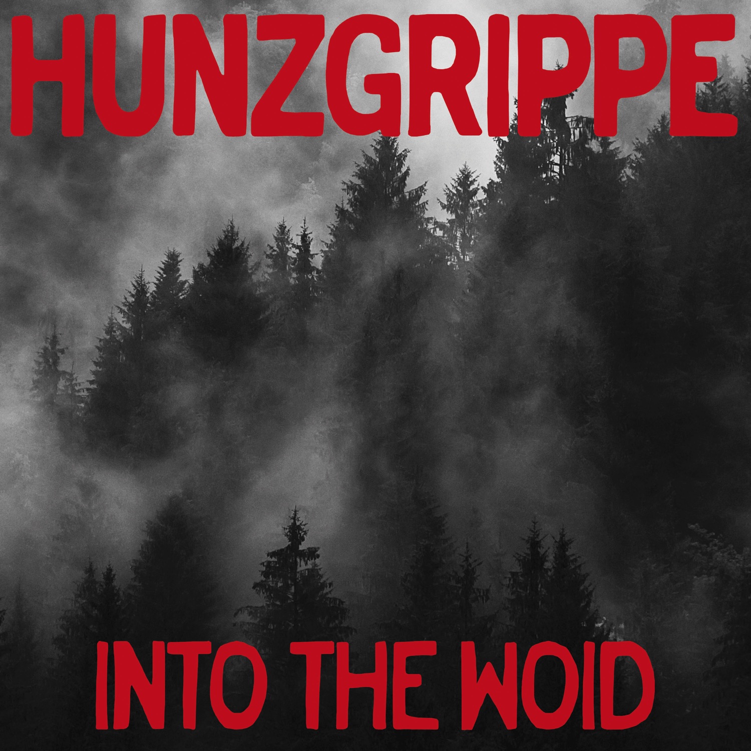 Hunzgrippe: Into The Woid