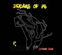 Lothar Jahn: Dreams Of 75 - Doppel-CD und limitierte Vinyl-Ausgabe