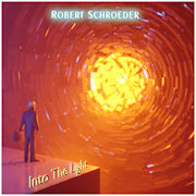 Robert Schroeder: Into The Light