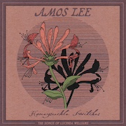 Amos Lee: Honeysuckle Switches - The Songs Of Lucinda Williams