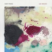 Grey Paris: Lee Waves