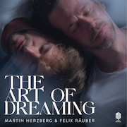 Martin Herzberg & Felix Räuber: The Art Of Dreaming