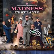 Madness: Theatre Of The Absurd Presents: MADNESS – C'est La Vie