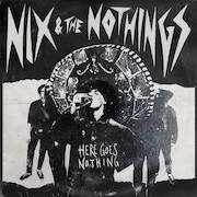 Nix & The Nothings: Here Goes Nothings