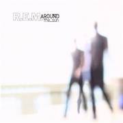 R.E.M.: Around The Sun – Anniversary Edition