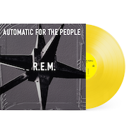 R.E.M.: Automatic For The People – Special Yellow Vinyl Edition
