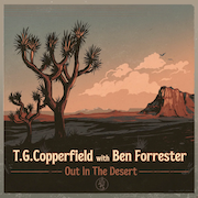 T.G. Copperfield with Ben Forrester: Out In The Desert