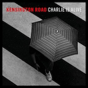 Kensington Road: Charlie Is Alive
