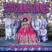 Me First And The Gimme Gimmes: I Blow It … At Madson's Quinceanera!