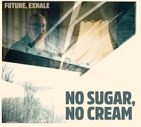 No Sugar, No Cream: Future, Exhale