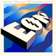 Pete Philly & Perquisite: EON