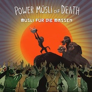 Power Müsli of Death: Müsli für die Massen