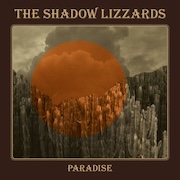 The Shadow Lizzards: Paradise