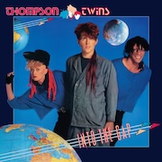 Thompson Twins: Into The Gap – 40th Anniversary Edition