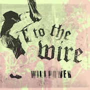 To The Wire: Willpower