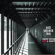 Alex Skolnick Trio: Prove You're Not A Robot