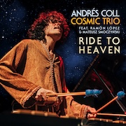 Andrés Coll Cosmic Trio: Ride To Heaven