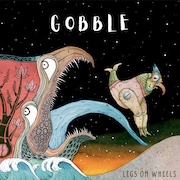Legs On Wheels: Gobble