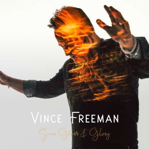 VINCE FREEMAN - "Scars, Ghosts & Glory"